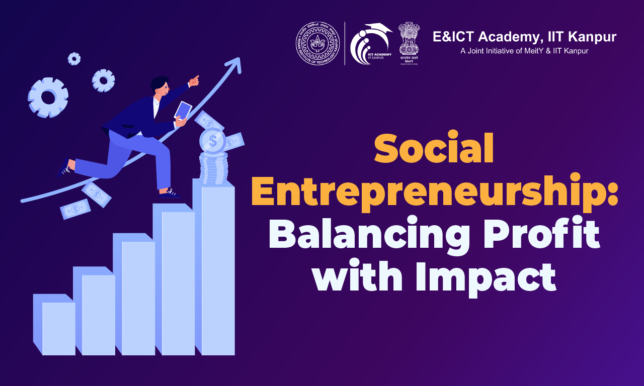 Social Entrepreneurship: Balancing Profit with Impact